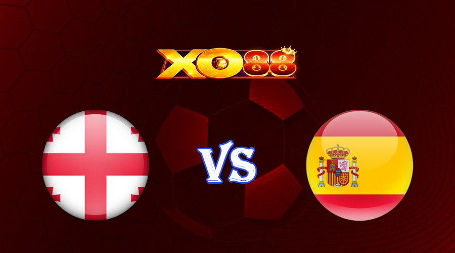 XO88 Nhận định soi kèo Georgia vs Tây Ban Nha 23h00 ngày 08/09/2023 Vòng Loại Euro 2024