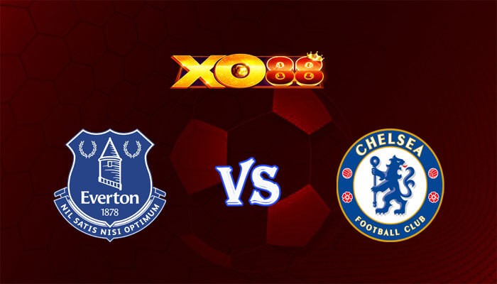 XO88 Nhận định soi kèo Everton vs Chelsea 21h00 ngày 10/12/2023 Ngoại Hạng Anh