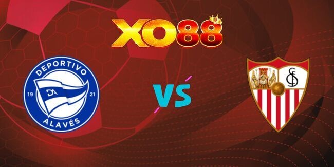 XO88 Nhận định soi kèo Alaves vs Sevilla, 02h00 ngày 21/09/2024