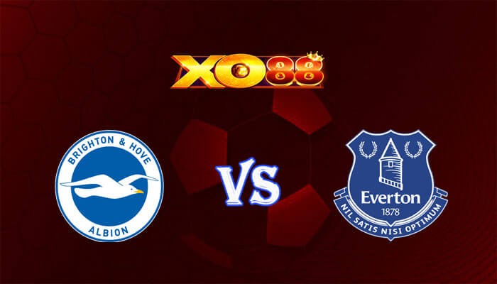 XO88 Nhận định soi kèo Brighton vs Everton 22h00 ngày 24/02/2024 Ngoại Hạng Anh