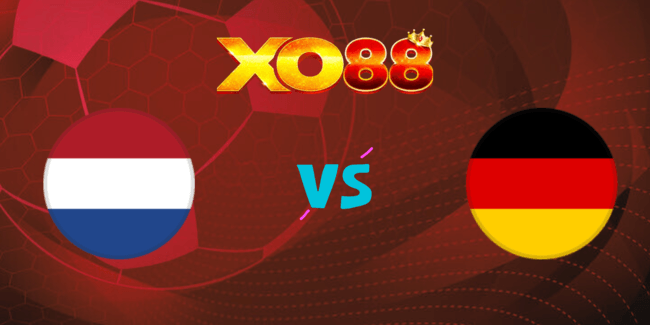 XO88 Nhận định soi kèo Hà Lan vs Đức, 01h45 ngày 11/09/2024