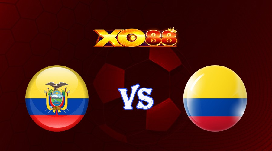 XO88 Nhận định soi kèo Ecuador vs Colombia 06h30 ngày 18/10/2023 Vòng Loại World Cup 2026