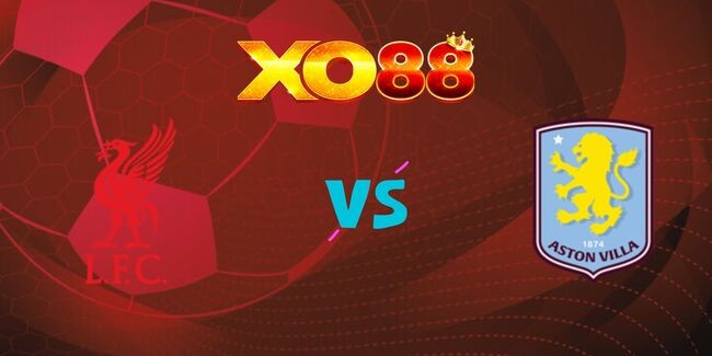 XO88 Nhận định soi kèo Liverpool vs Aston Villa, 03h00 ngày 10/11/2024
