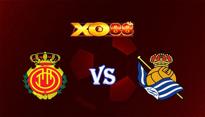 XO88 Nhận định soi kèo Mallorca vs Real Sociedad 00h30 ngày 19/02/2024 VĐQG Tây Ban Nha