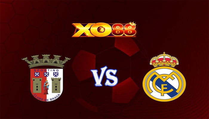 XO88 Nhận định soi kèo SC Braga vs Real Madrid 02h00 ngày 25/10/2023 Champions league