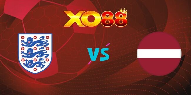 XO88 Nhận định soi kèo Anh vs Latvia, 02h45 – 25/03/2025