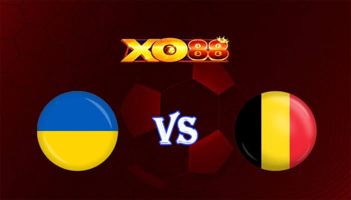 XO88 Nhận định soi kèo Ukraina vs Bỉ 23h00 ngày 26/06/2024 Euro 2024
