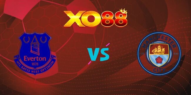 XO88 Nhận định soi kèo Everton vs Manchester City, 21h00 – 19/04/2025