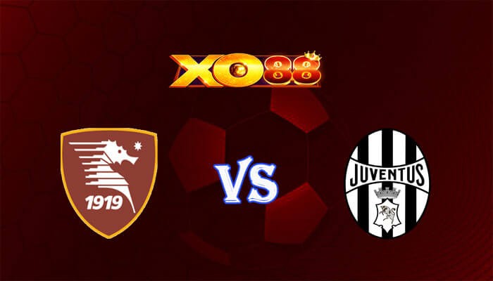 XO88 Nhận định soi kèo Salernitana vs Juventus 00h00 ngày 08/01/2024 VĐQG Italia