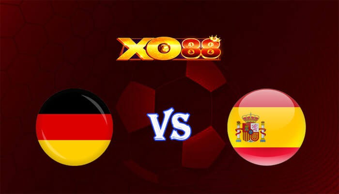XO88 Nhận định soi kèo Đức vs Tây Ban Nha 23h00 ngày 05/07/2024 Euro 2024