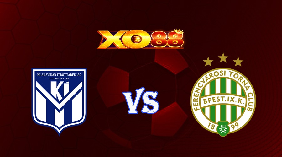 XO88 Nhận định soi kèo KI Klaksvik vs Ferencvarosi 01h45 ngày 12/07/2023 Vòng loại Champions League