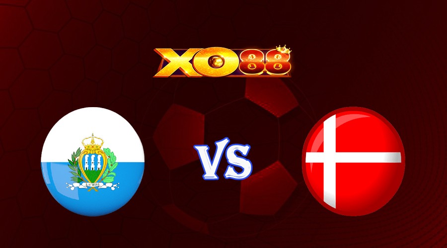 XO88 Nhận định soi kèo San Marino vs Đan Mạch 01h45 ngày 18/10/2023 Vòng Loại Euro 2024