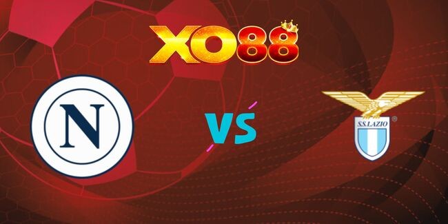 XO88 Nhận định soi kèo Napoli vs Lazio, 02h45 ngày 09/12/2024