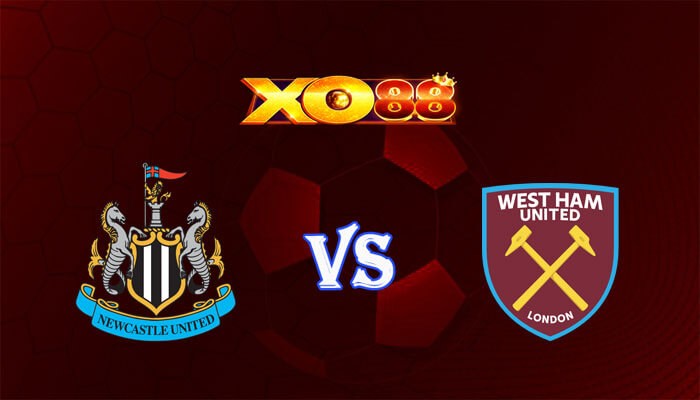 XO88 Nhận định soi kèo Newcastle vs West Ham 19h30 ngày 30/03/2024 Ngoại Hạng Anh