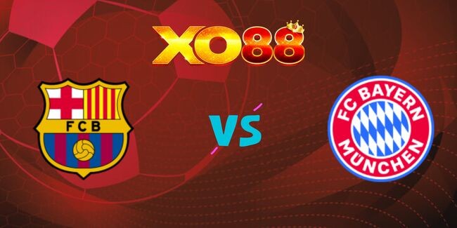 XO88 Nhận định soi kèo Barcelona vs Bayern Munich, 02h00 ngày 24/10/2024