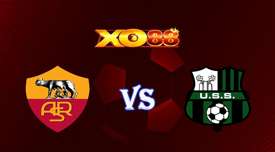 XO88 Nhận định soi kèo AS Roma vs Sassuolo 00h00 ngày 13/03/2023 VĐQG Italia