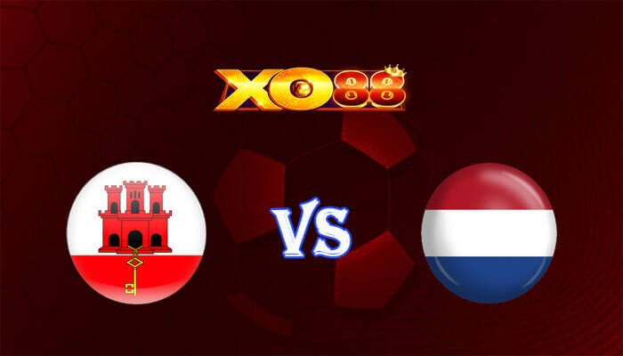 XO88 Nhận định soi kèo Gibraltar vs Hà Lan 02h45 ngày 22/11/2023 Vòng Loại Euro 2024