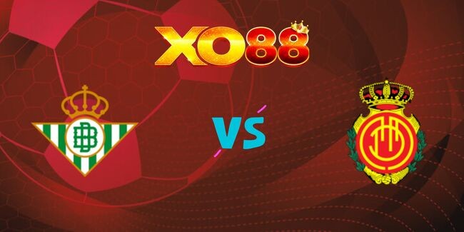 XO88 Nhận định soi kèo Betis vs Mallorca, 02h00 ngày 24/09/2024