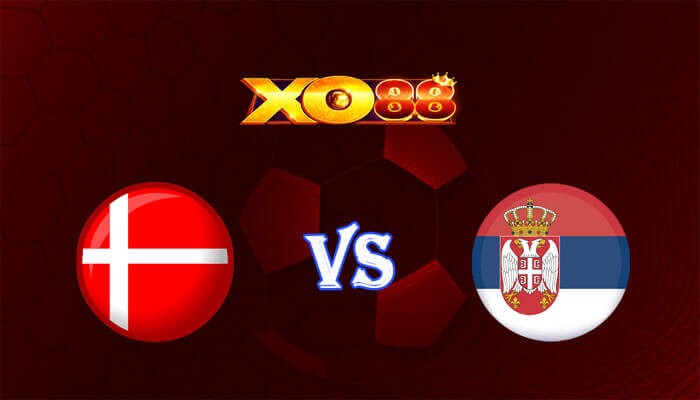 XO88 Nhận định soi kèo Đan Mạch vs Serbia 02h00 ngày 26/06/2024 Euro 2024