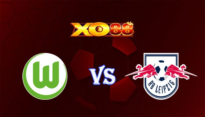 XO88 Nhận định soi kèo Wolfsburg vs RB Leipzig 00h00 ngày 01/11/2023 Cúp QG Đức