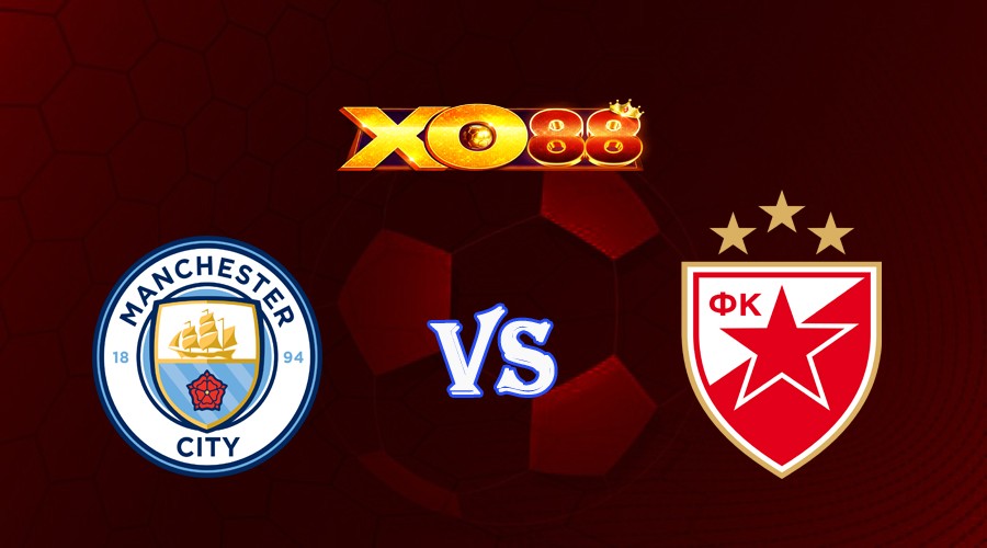 XO88 Nhận định soi kèo Manchester City vs Crvena zvezda 02h00 ngày 20/09/2023 Champions League