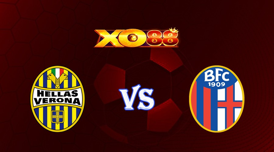 XO88 Nhận định soi kèo Verona vs Bologna 01h45 ngày 19/09/2023 VĐQG Italia