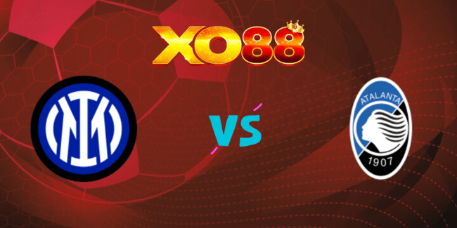 XO88 Nhận định soi kèo Inter Milan vs Atalanta, 01h45 ngày 31/08/2024