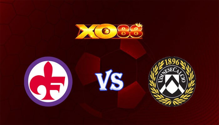 XO88 Nhận định soi kèo Fiorentina vs Udinese 00h00 ngày 15/01/2024 VĐQG Italia