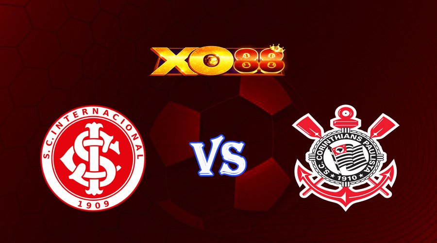 XO88 Nhận định soi kèo Internacional vs Corinthians 04h30 ngày 06/08/2023 VĐQG Brazil
