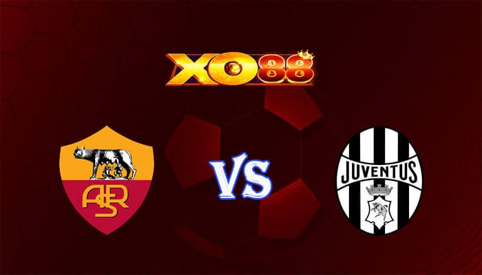 XO88 Nhận định soi kèo AS Roma vs Juventus 01h45 ngày 06/05/2024 VĐQG Italia