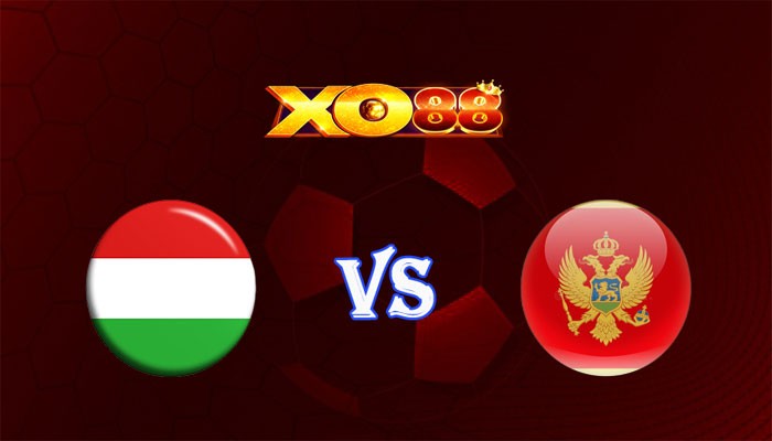 XO88 Nhận định soi kèo Hungary vs Montenegro 21h00 ngày 19/11/2023 Vòng Loại Euro 2024