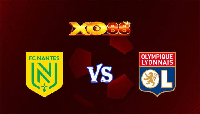 XO88 Nhận định soi kèo Nantes vs Lyon 01h45 ngày 08/04/2024 VĐQG Pháp