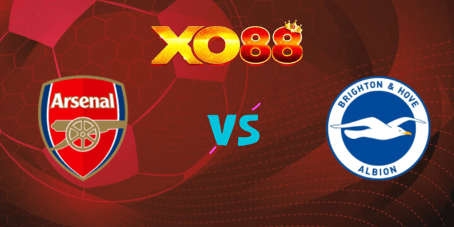 XO88 Nhận định soi kèo Arsenal vs Brighton, 18h30 ngày 31/08/2024