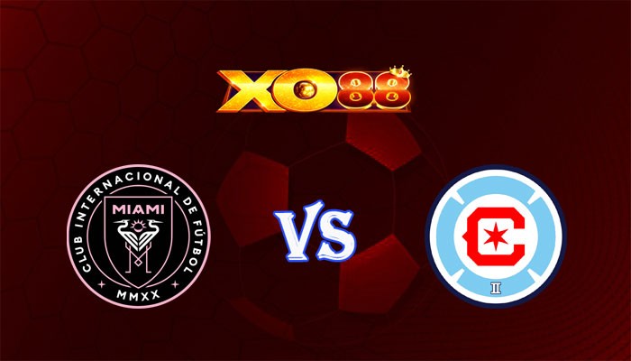 XO88 Nhận định soi kèo Inter Miami vs Chicago Fire 06h30 ngày 21/07/2024 Nhà Nghề Mỹ