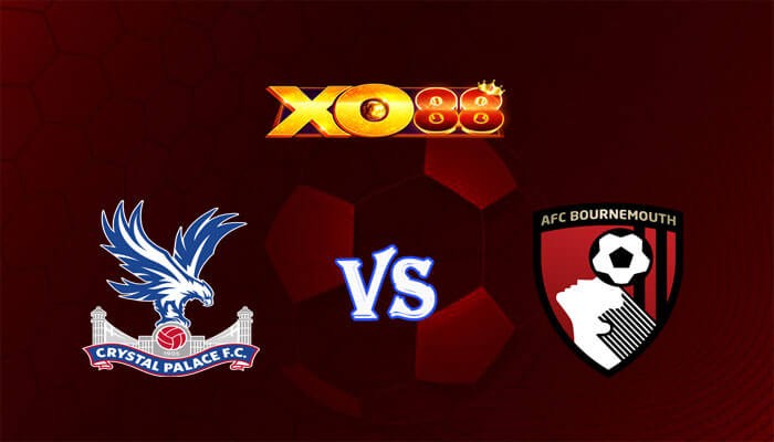 XO88 Nhận định soi kèo Crystal Palace vs Bournemouth 02h30 ngày 07/12/2023 Ngoại Hạng Anh