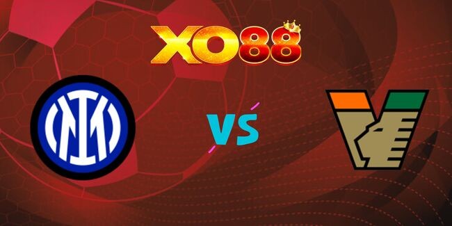 XO88 Nhận định soi kèo Inter Milan vs Venezia, 02h45 ngày 04/11/2024