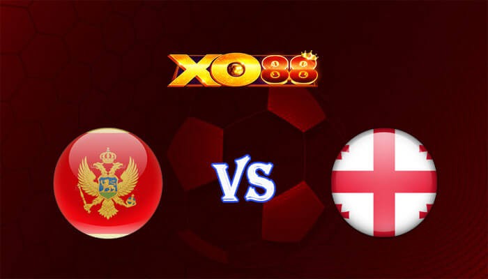 XO88 Nhận định soi kèo Montenegro vs Georgia 01h45 ngày 10/06/2024 Giao hữu quốc tế