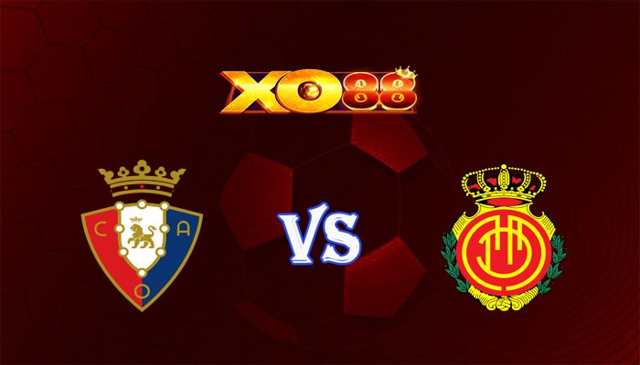 XO88 Nhận định soi kèo Osasuna vs Mallorca 00h30 ngày 15/05/2024 VĐQG Tây Ban Nha
