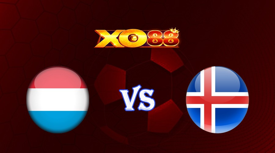 XO88 Nhận định soi kèo Luxembourg vs Iceland 01h45 ngày 09/09/2023 Vòng Loại Euro 2024