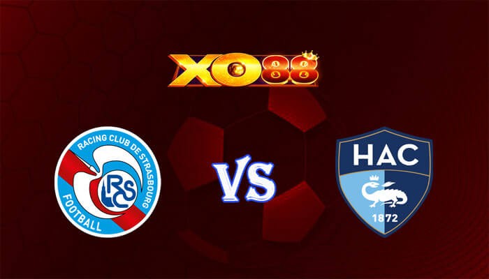 XO88 Nhận định soi kèo Strasbourg vs Le Havre 02h30 ngày 08/02/2024 Cúp Quốc Gia Pháp