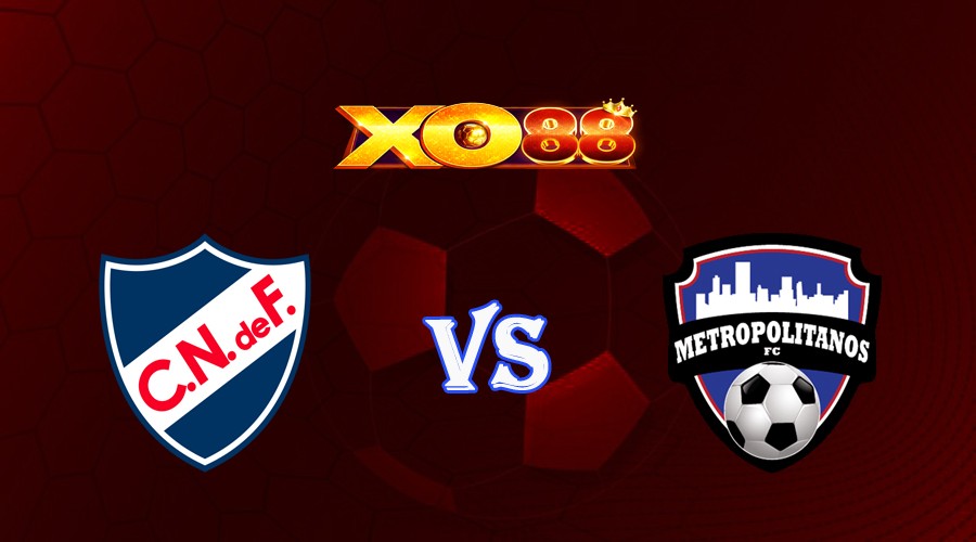 XO88 Nhận định soi kèo Nacional vs Metropolitanos 07h30 ngày 29/06/2023 Copa Libertadores