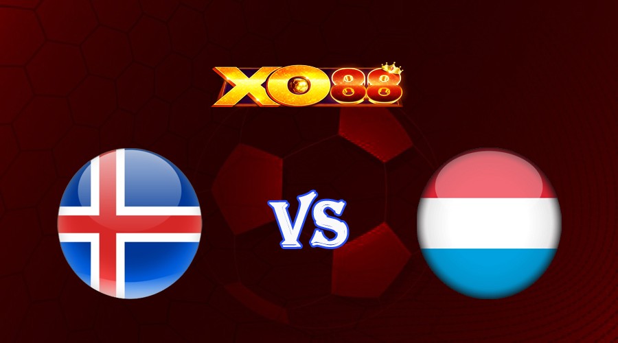 XO88 Nhận định soi kèo Iceland vs Luxembourg 01h45 ngày 14/10/2023 Vòng Loại Euro 2024