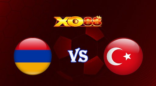 XO88 Nhận định soi kèo Armenia vs Thổ Nhĩ Kỳ 00h00 ngày 26/03/2023 Vòng Loại Euro 2024