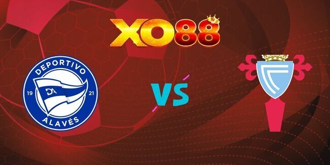 XO88 Nhận định soi kèo Alaves vs Celta Vigo, 03h00 ngày 28/01/2025
