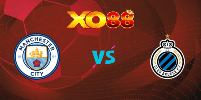 XO88 Nhận định soi kèo Manchester City vs Club Brugge, 03h00 ngày 30/01/2025