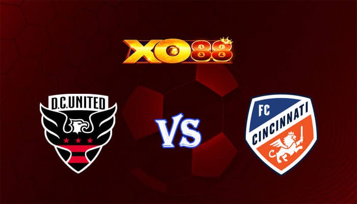 XO88 Nhận định soi kèo DC United vs Cincinnati 06h30 ngày 04/07/2024 Nhà Nghề Mỹ