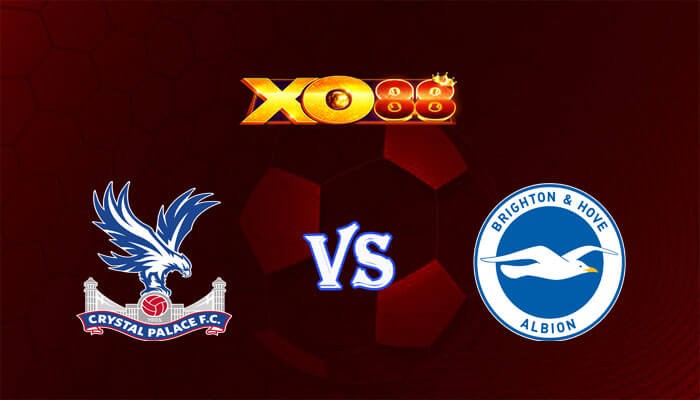 XO88 Nhận định soi kèo Crystal Palace vs Brighton 03h00 ngày 22/12/2023 Ngoại Hạng Anh