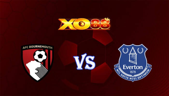 XO88 Nhận định soi kèo Bournemouth vs Everton 22h00 ngày 30/03/2024 Ngoại Hạng Anh