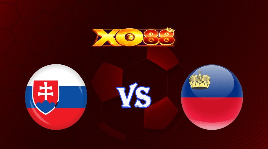 XO88 Nhận định soi kèo Slovakia vs Liechtenstein 01h45 ngày 12/09/2023 Vòng Loại Euro 2024
