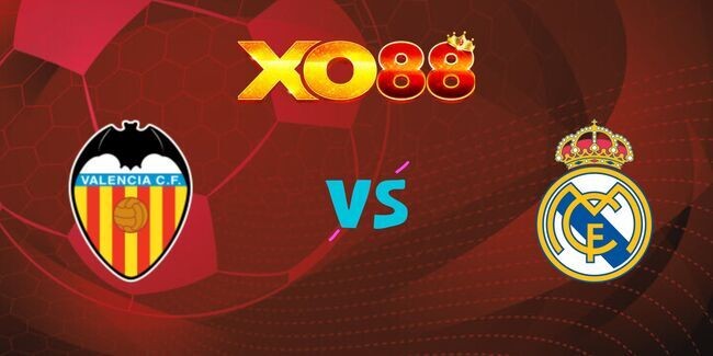 XO88 Nhận định soi kèo Valencia vs Real Madrid, 03h00 ngày 04/01/2025